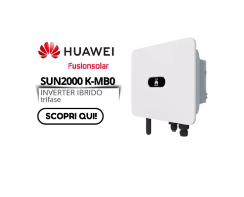 Inverter Huawei SUN2000 K-MB0 Ibrido Trifase per la gestione e controllo di impianti fotovoltaici e sistemi di accumulo fotovoltaico