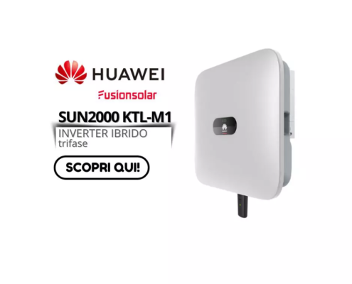 Inverter Huawei SUN2000 KTL-M1 Ibrido Trifase per la gestione e controllo di impianti fotovoltaici e sistemi di accumulo fotovoltaico