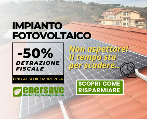 Grazie alla detrazione fiscale al 50%, installare un impianto fotovoltaico è ora più conveniente che mai, contatta Enersave per informazioni