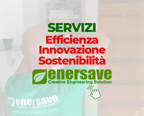 I servizi di Enersave Srl: Efficienza Innovazione e Sostenibilità - soluzioni tecnologiche all’avanguardia e servizi di installazione...