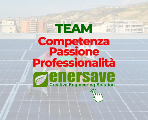 Il team di Enersave Srl: Competenza e Passione al servizio del cliente. Professionisti appassionati e costantemente aggiornati...