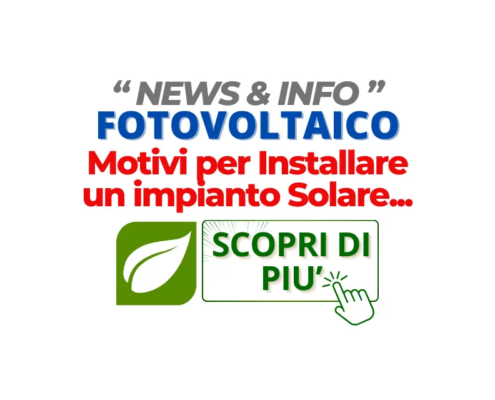 Risparmio in bolletta, Indipendenza Energetica e altri motivi per installare un impianto Fotovoltaico, scopri di più...